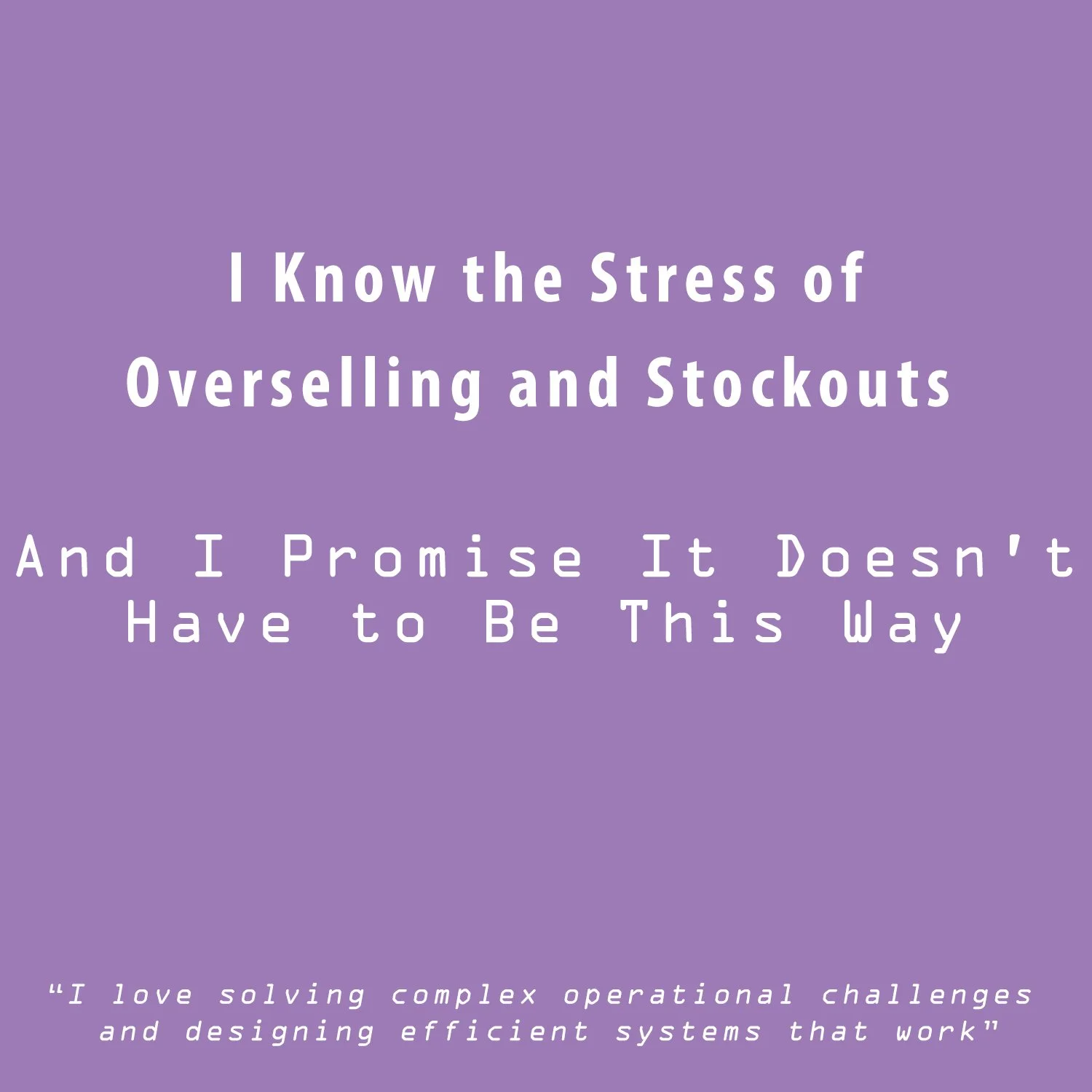 I Know the Stress of Overselling and Stockouts - And I Promise It Doesn’t Have to Be This Way
