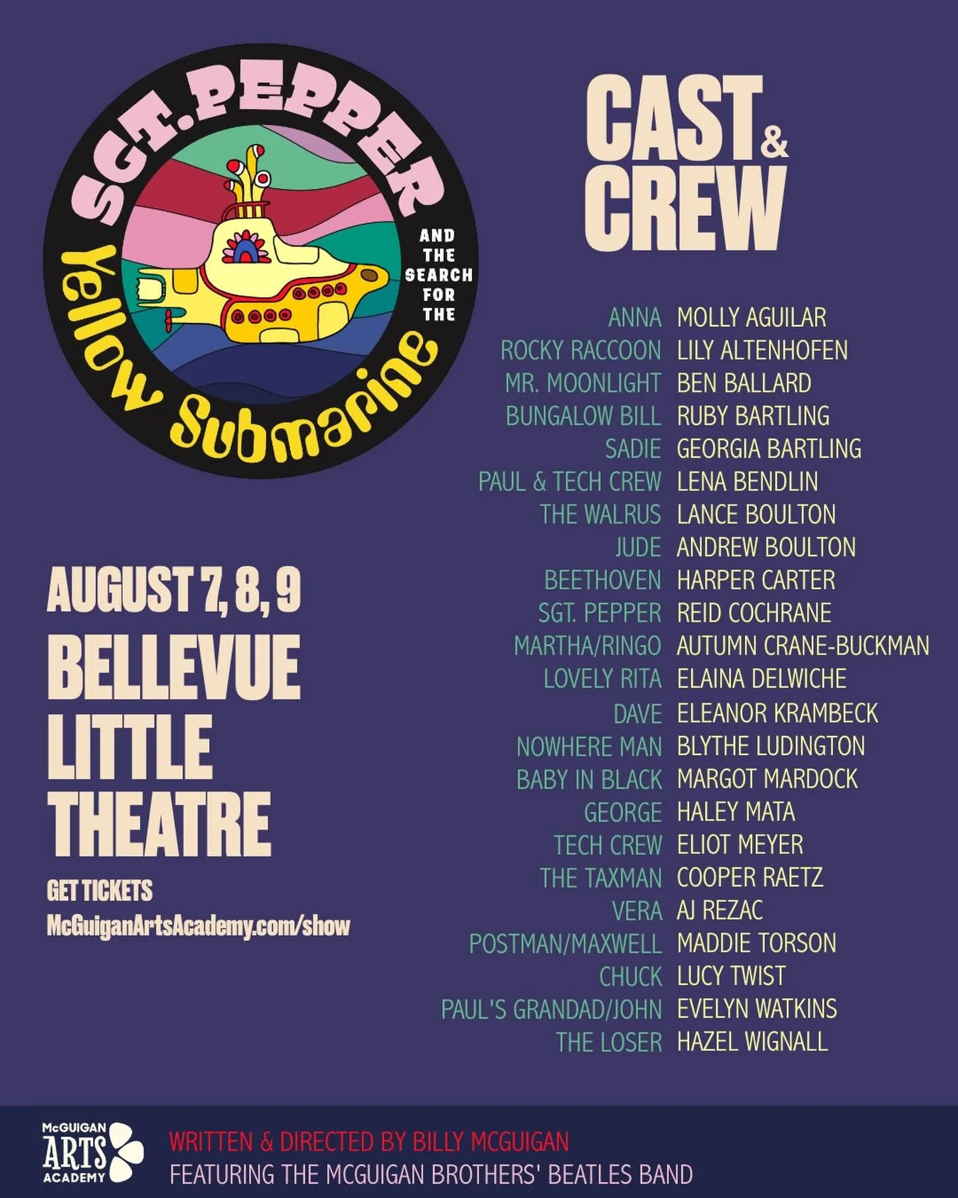 📣Cast Announcement!

We are so excited to announce the cast for SGT PEPPER AND THE SEARCH FOR THE YELLOW SUBMARINE! Tickets are now on sale at mcguiganartsacademy.com/show

ABOUT
When Lucy disappears along with the Yellow Submarine during the annual