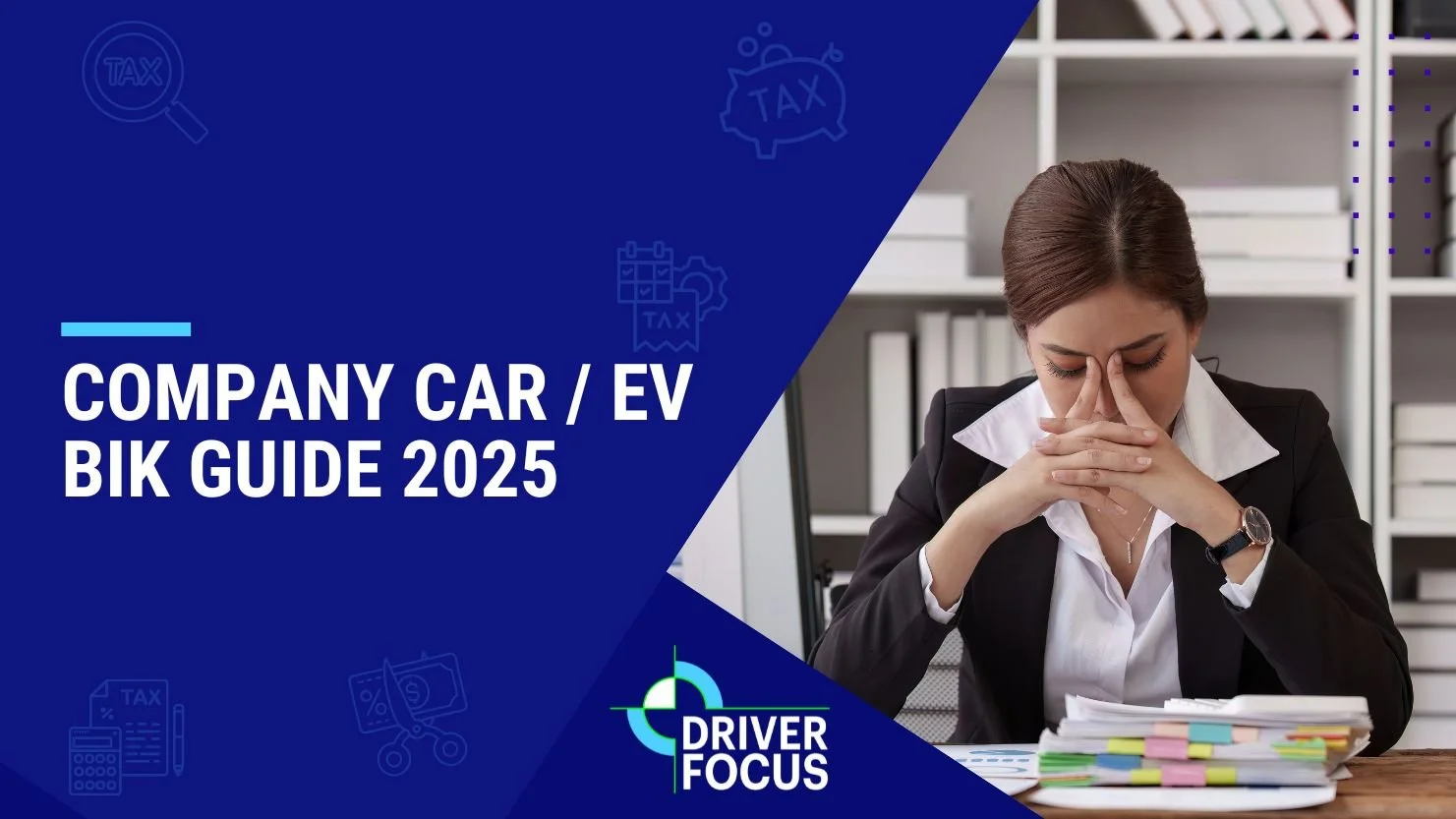 Bik Rates 202526 Chart.pdf Be Audit Ready: Company Car BIK Tax Guide 2025 — DriverFocus