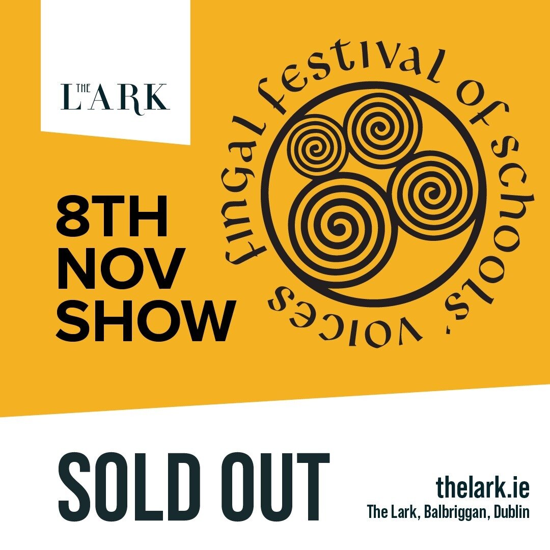 Fingal Festival of Schools Voices
Nov 8th: SOLD OUT
Nov 9th: Tickets Available 
Get Tickets for Nov 9th Now!