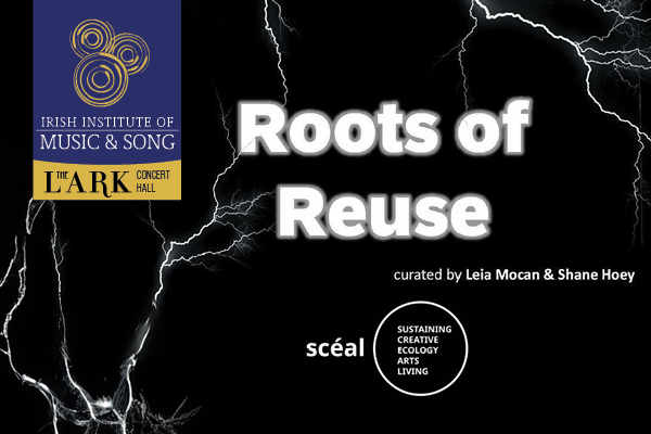 SCÉAL Collective - Roots of Reuse (Saturday, 21st September))