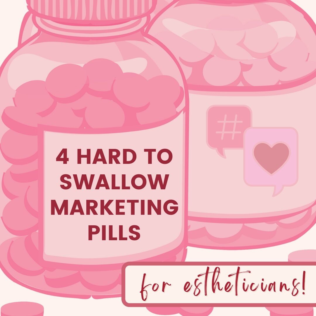 Here are some (sometimes) hard-to-swallow marketing pills for estheticians. 

1. Marketing doesn't = fast sales. Marketing takes time. You are growing a community at the end of the day, your community. If you are in a situation where you don't know h