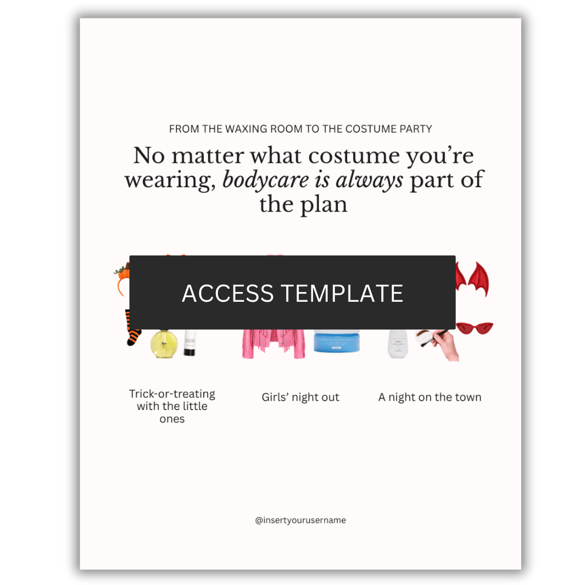 No matter what costume you’re wearing, bodycare is always part of the plan Graphic