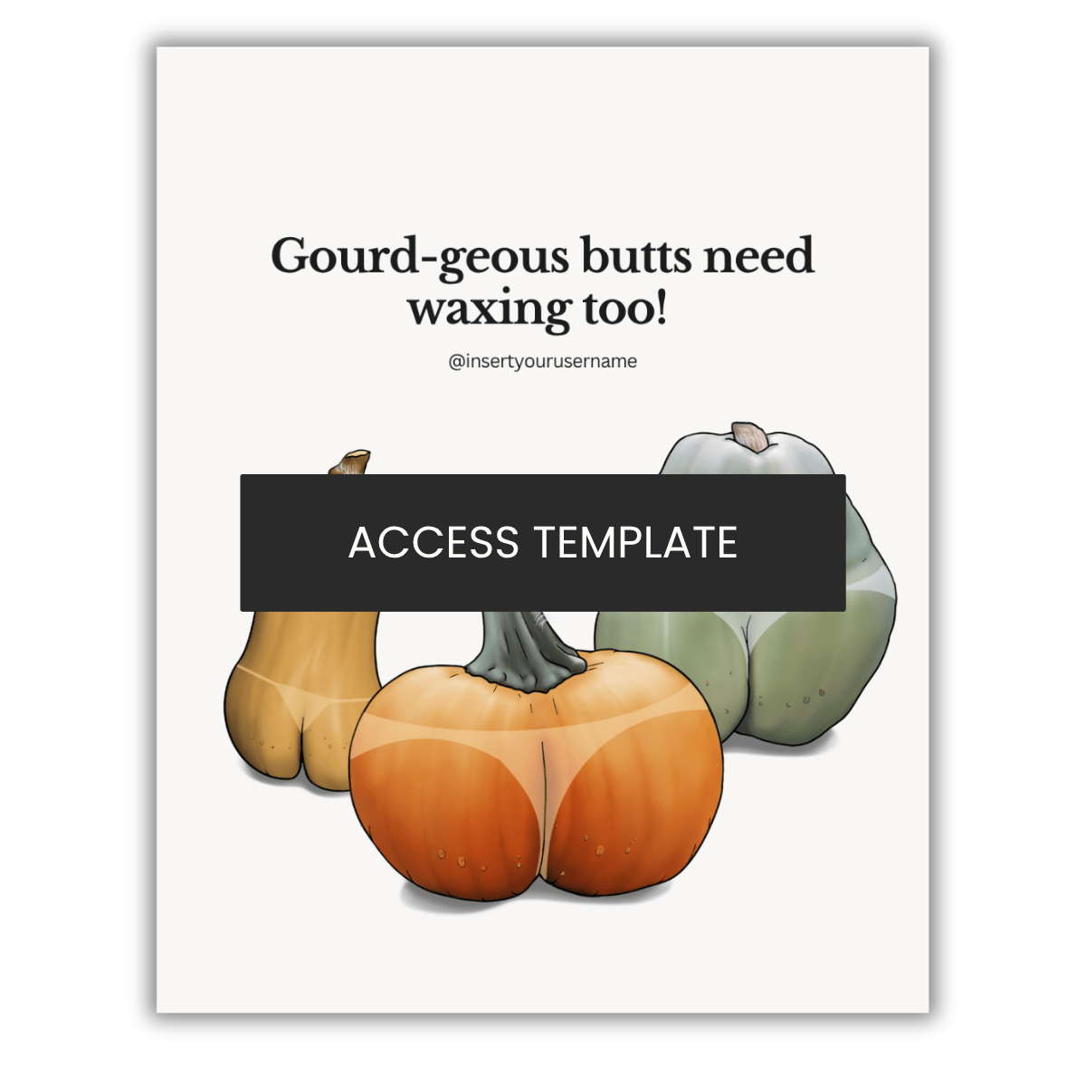 Gord-geous behinds need waxing too! Illustration