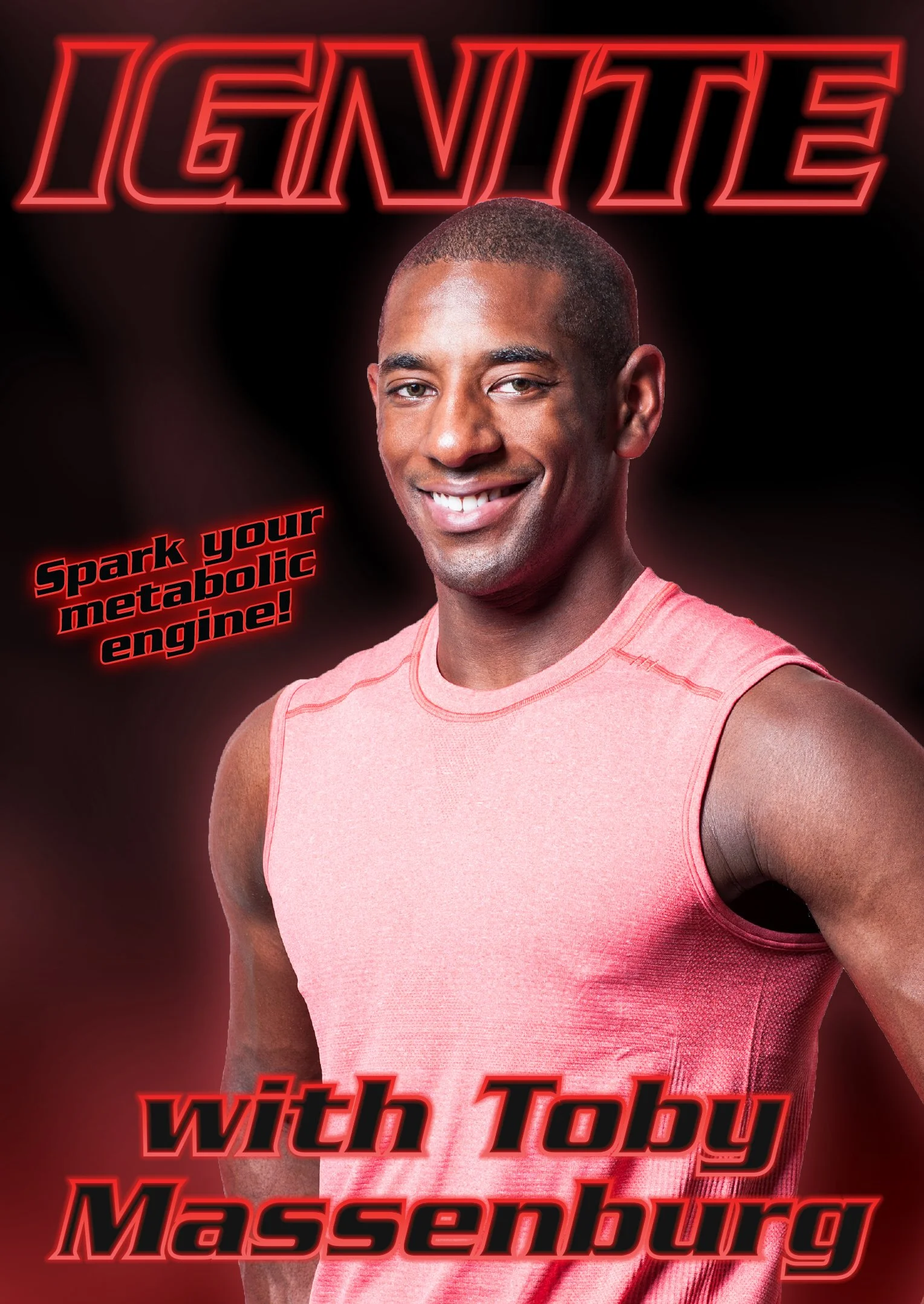 A smiling man wearing a sleeveless pink athletic shirt, standing in front of a black background with red neon-style text that reads 'IGNITE' at the top. Additional red text on the left side says 'Spark your metabolic engine!', and at the bottom, red text reads 'with Toby Massenburg'.
