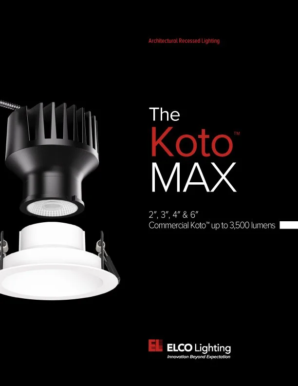 Product advertisement for ELCO Lighting's Koto MAX, a commercial recessed lighting fixture available in 2, 3, 4, and 6 inches, with up to 3,500 lumens.