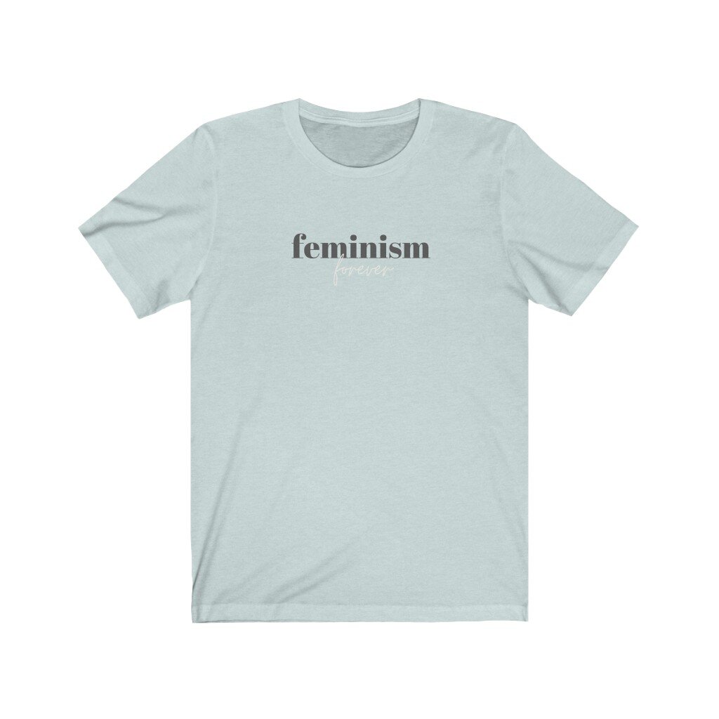 FEMINISM IS FOREVER ICE BLUE.jpeg