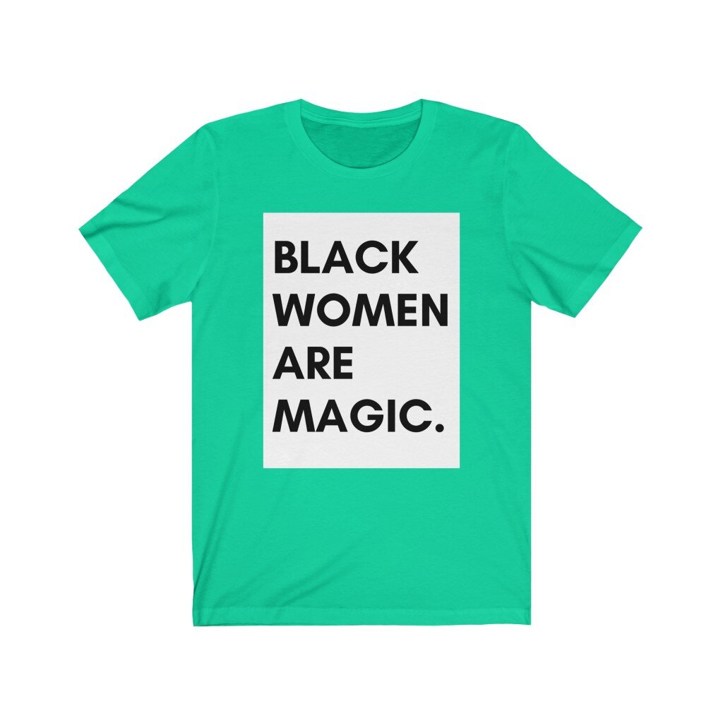 black women are magic teal.jpeg