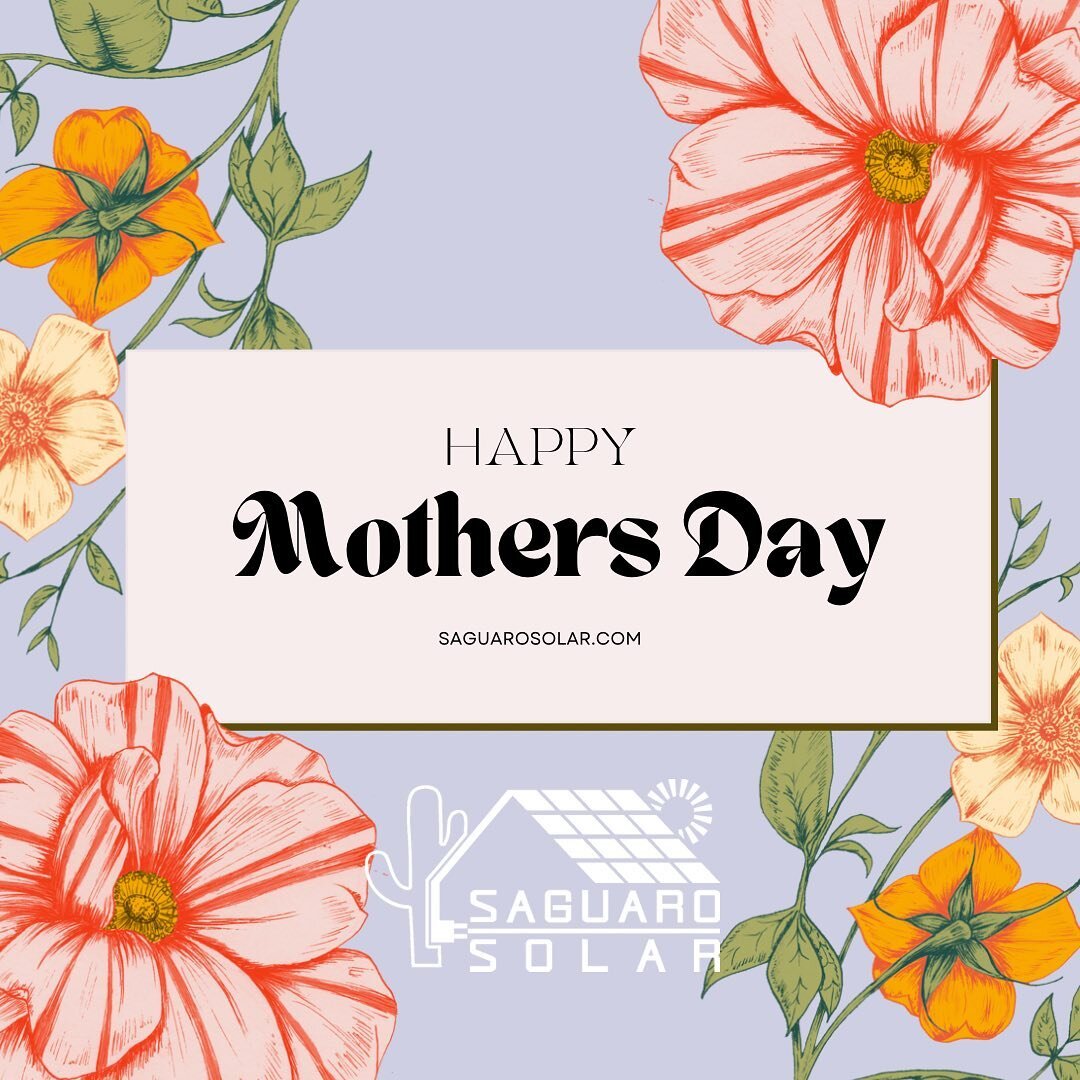 Happy Mother&rsquo;s Day from the Saguaro Solar Family! Thanks to all the amazing mother&rsquo;s who help behind the scenes at Saguaro &amp; to all the amazing mom&rsquo;s who made the switch to Solar! ☀️🏡

#saguarosolar
#solarenergy
#solarpower
#su