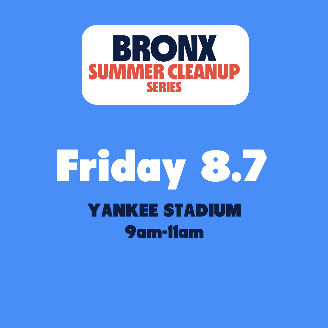 Bronx Summer Cleanup Series | Yankee Stadium