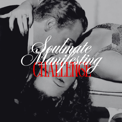 Manifesting Soulmate Love 101: 30 Day Challenge