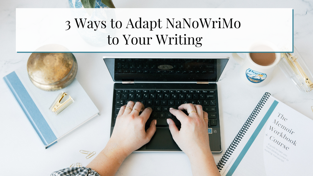3 Ways to Adapt NaNoWriMo to Your Writing — Bookish Edits