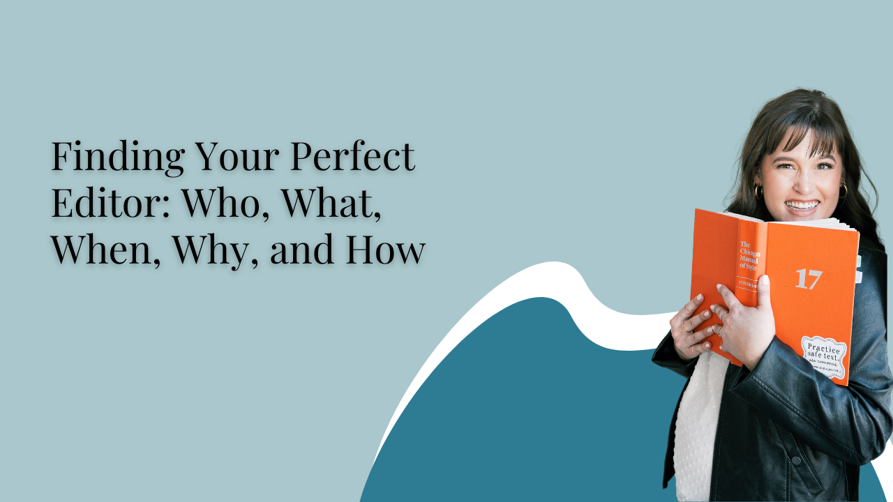 Finding Your Perfect Editor: Who, What, When, Where, Why, and How