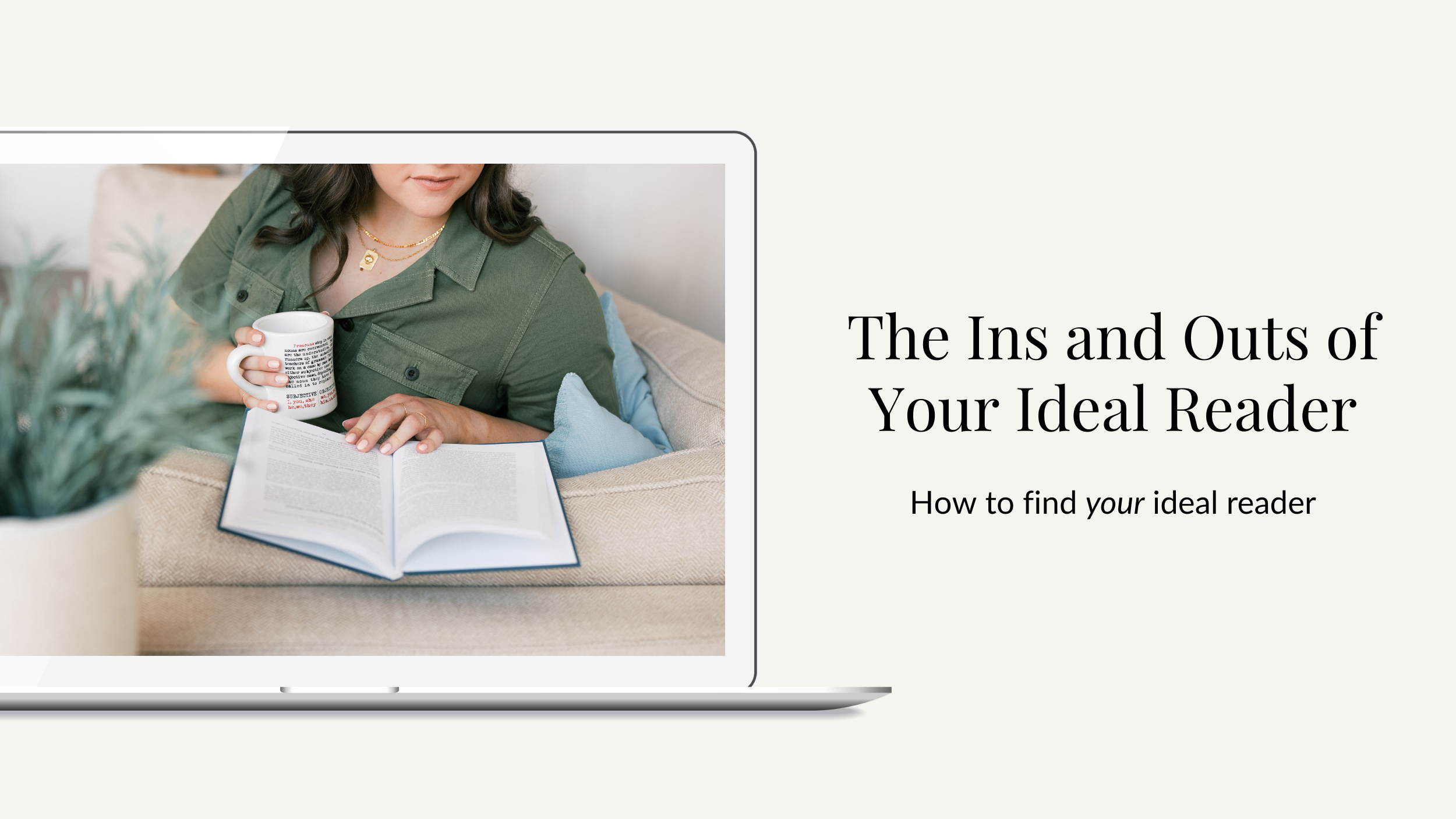 The Ins and Outs of Your Ideal Reader