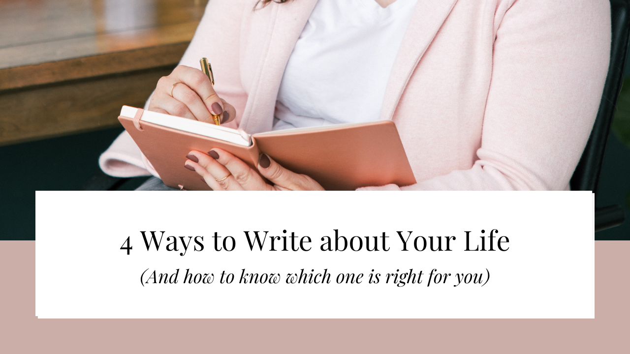 4 Ways to Write about Your Life