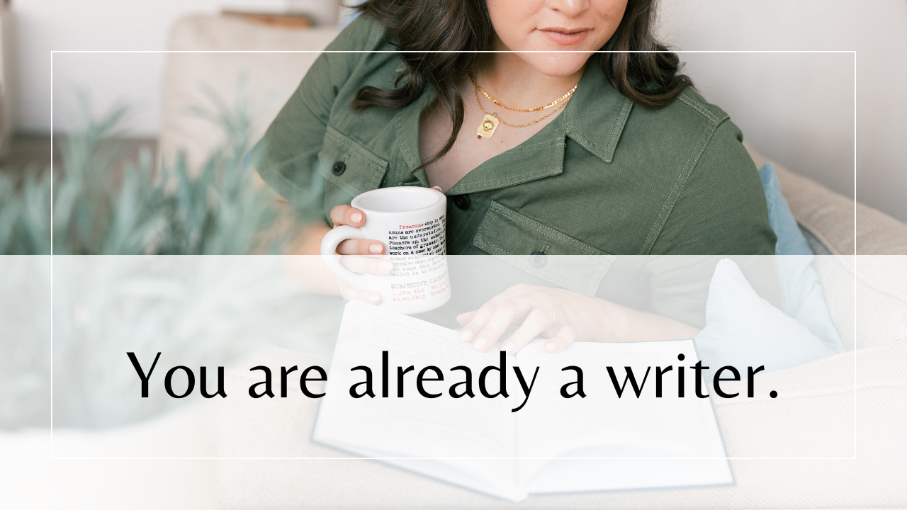You are already a writer.