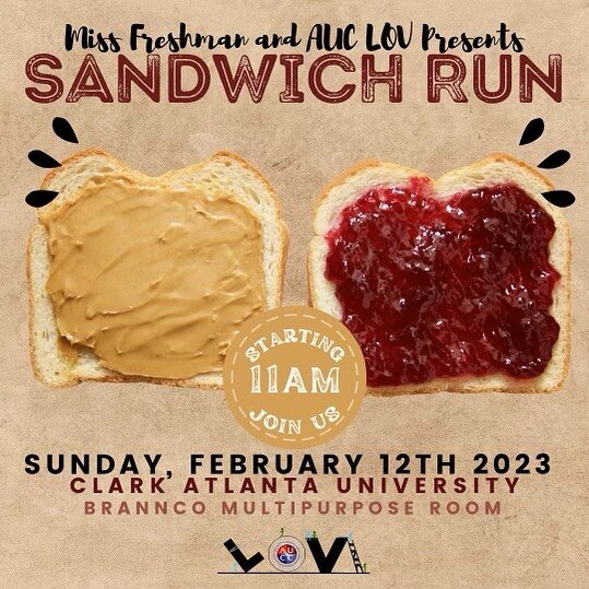 To close out our LOV Week join us for a Sandwich Run tomorrow in partnership with Clark Atlanta Univeristy&rsquo;s Miss Freshman at 11am in the Student Center MPR!

You are more than welcome to donate items like bread, peanut butter, jelly, pre-packa