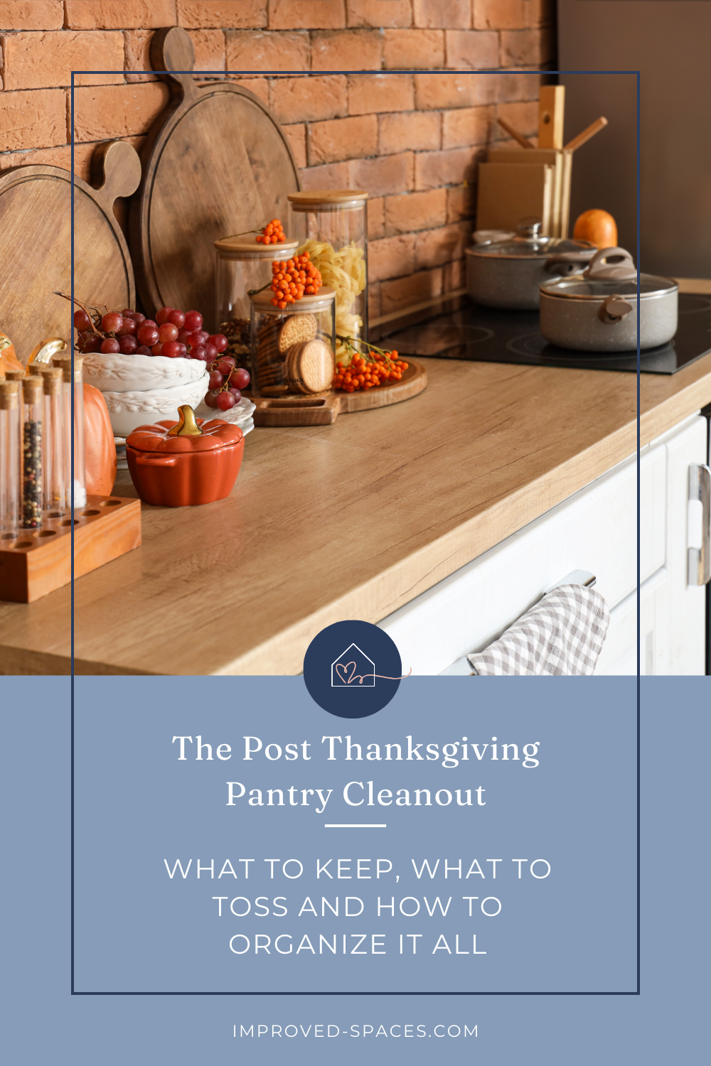 The Post Thanksgiving Pantry Cleanout: What to Keep, What to Toss and How to Organize It All