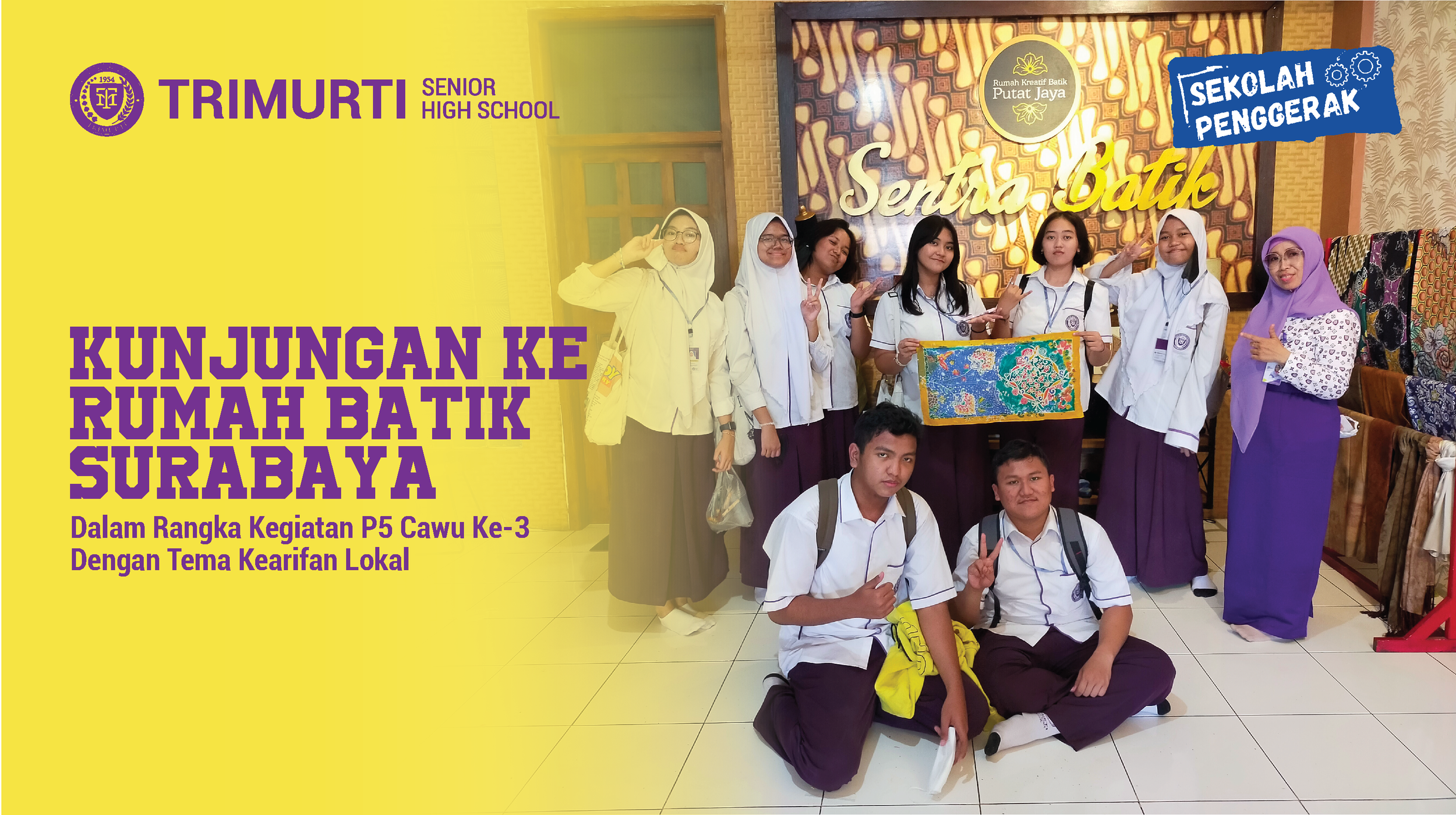 Kunjungan Ke Rumah Batik Surabaya Dalam Rangka Kegiatan P5 Cawu Ke-3 Dengan Tema Kearifan Lokal