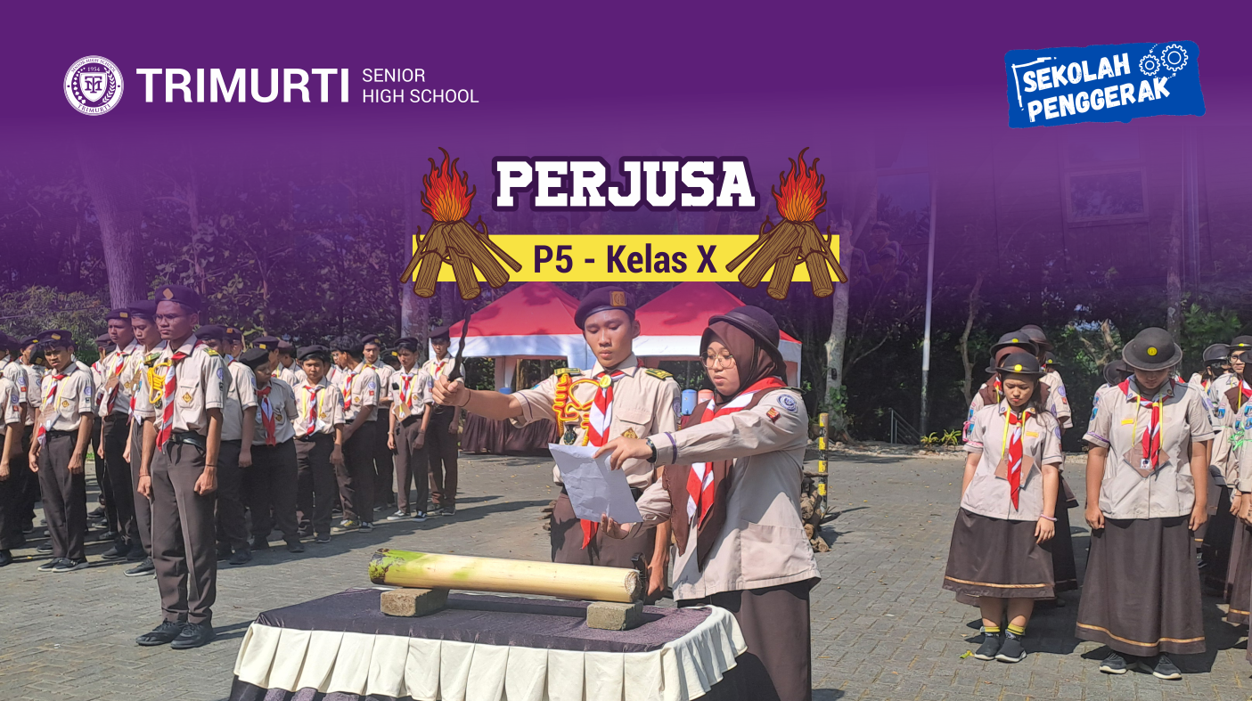Kegiatan P5 Kelas X TRIMURTI Senior High School - PERJUSA
