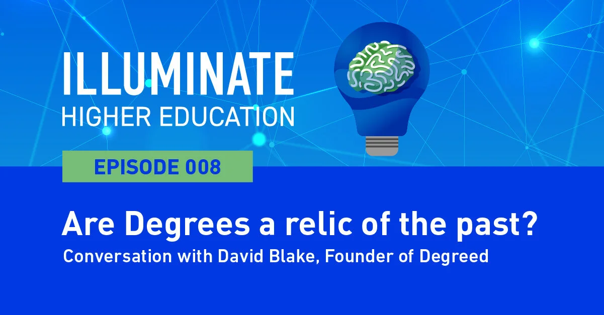 Episode 08: Are Degrees a Relic of the Past? Conversation with David Blake, Founder of Degreed