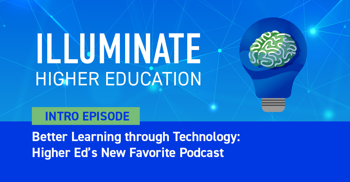 Intro Episode: Better Learning Through Technology: Higher Ed’s New Favorite Podcast