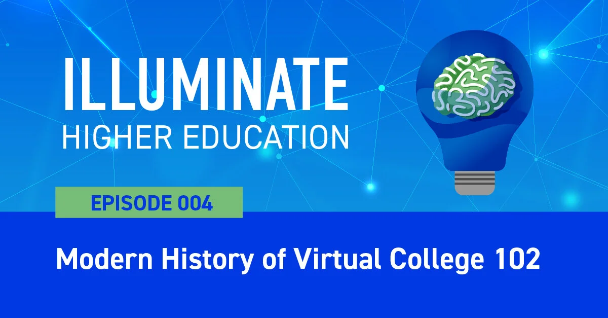 Episode 04: Modern History of Virtual College 102