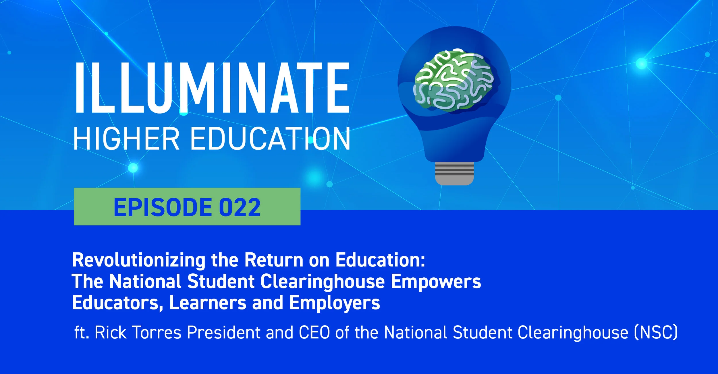 Episode 22: Revolutionizing the Return on Education: The National Student Clearinghouse Empowers Educators, Learners, and Employers