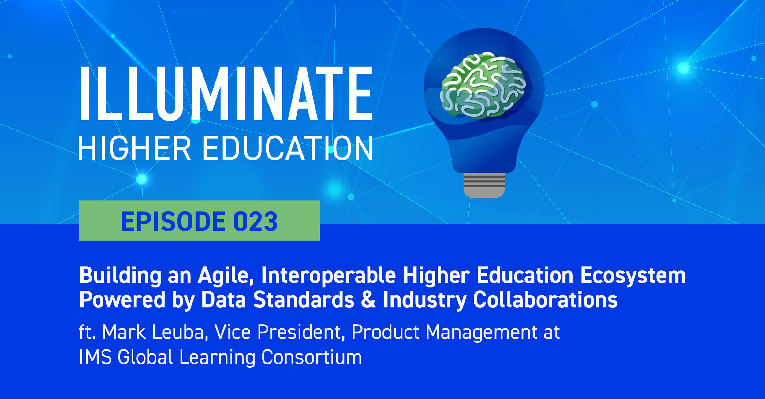 Episode 23: : Building an Agile, Interoperable Higher Education Ecosystem Powered by Data Standards &amp; Industry Collaborations
