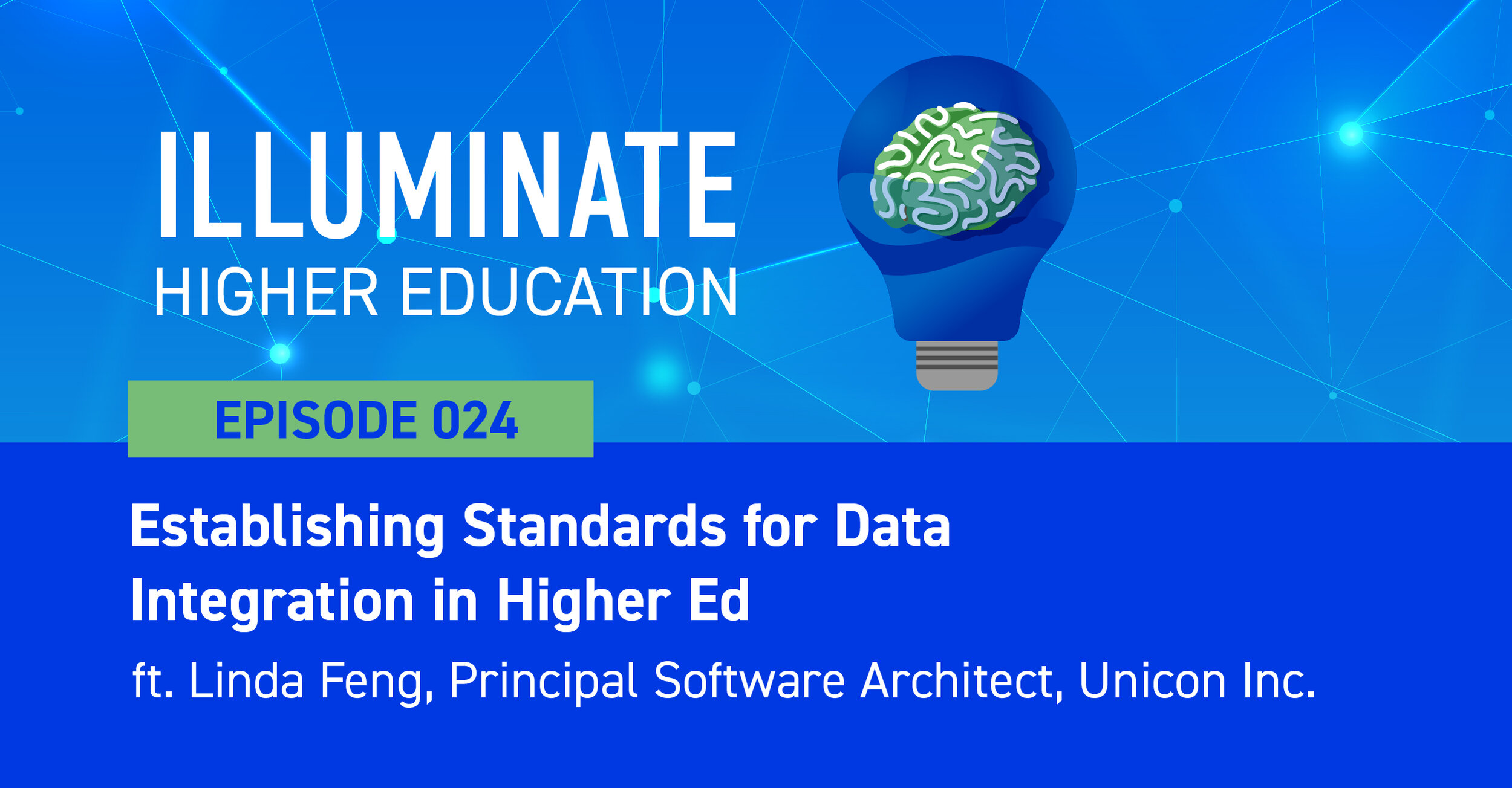 Episode 24: Establishing Standards for Data Integration in Higher Ed feat. Linda Feng, Principal Software Architect, Unicon Inc.