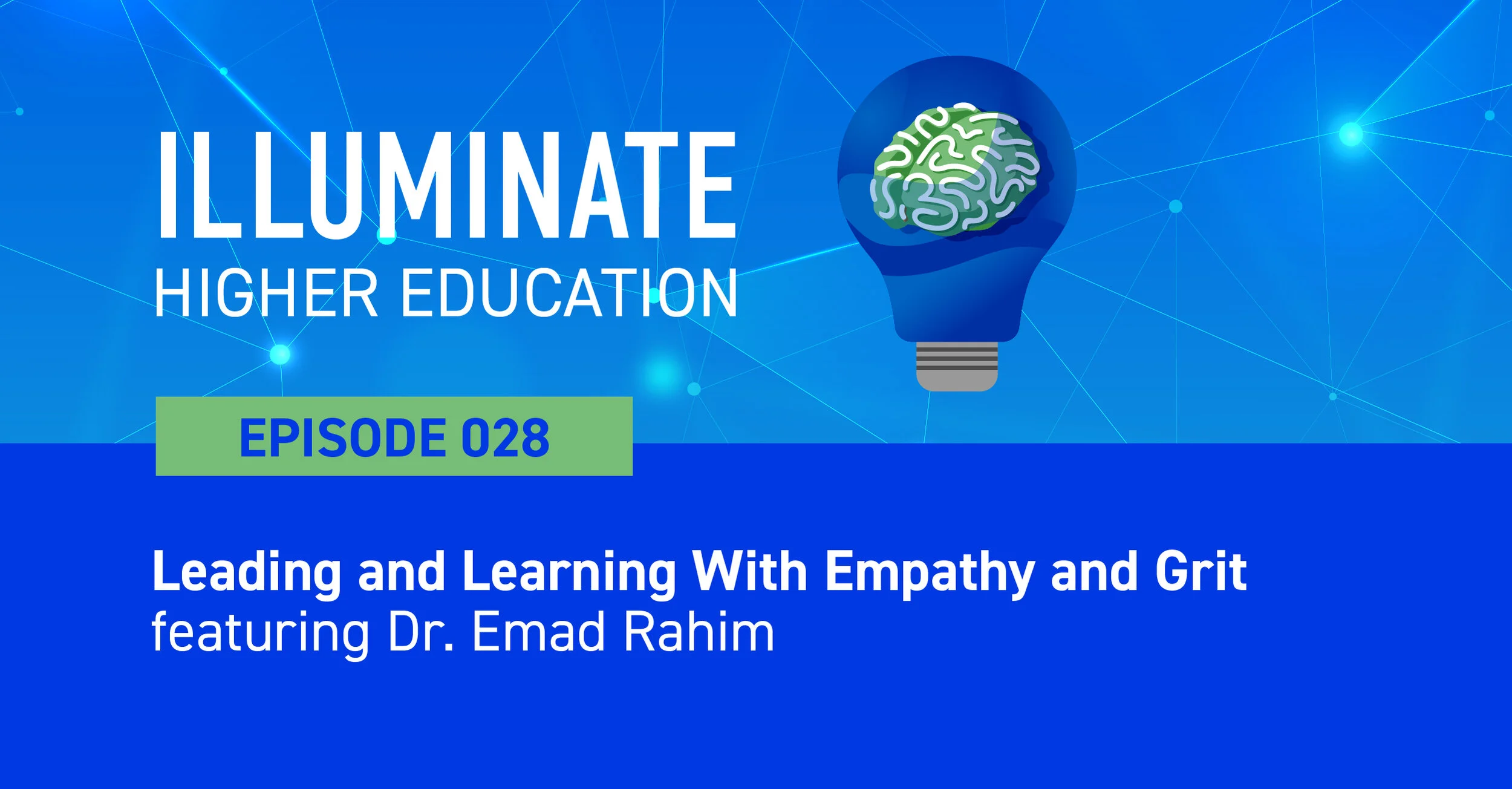 Re-broadcasted Episode 28: Leading and Learning With Empathy and Grit: An Interview With Dr. Emad Rahim