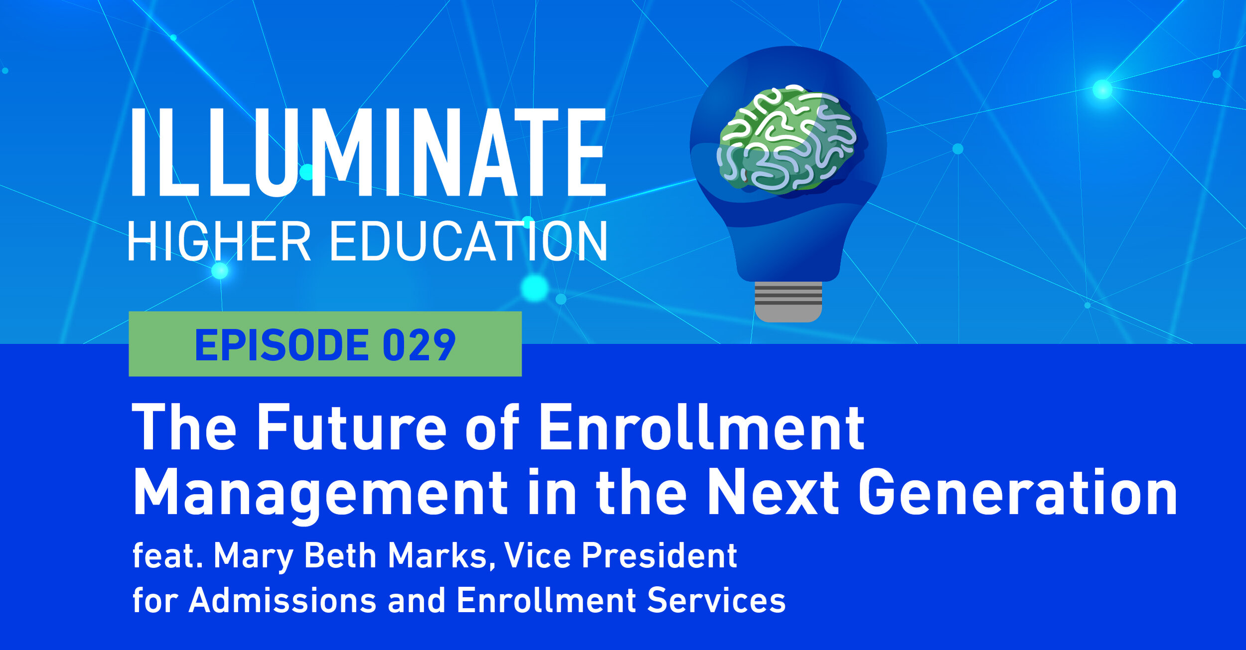 Episode 29: The Future of Higher Ed Admissions Management: An Interview with Higher Education Leader Mary Beth Marks