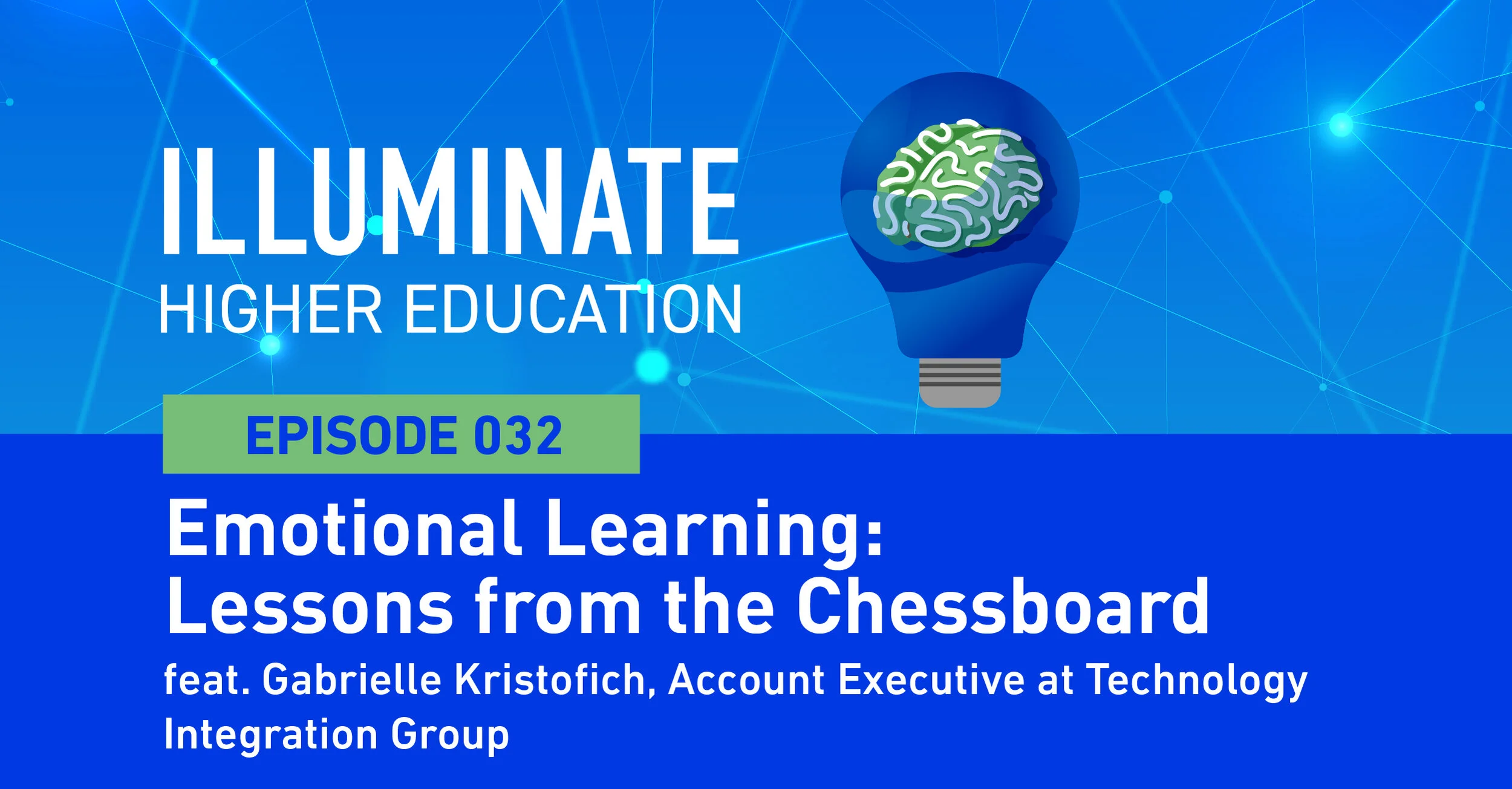 Episode 32: Emotional Learning: Lessons from the Chessboard feat. Gabrielle Kristofich, Account Executive at Technology Integration Group