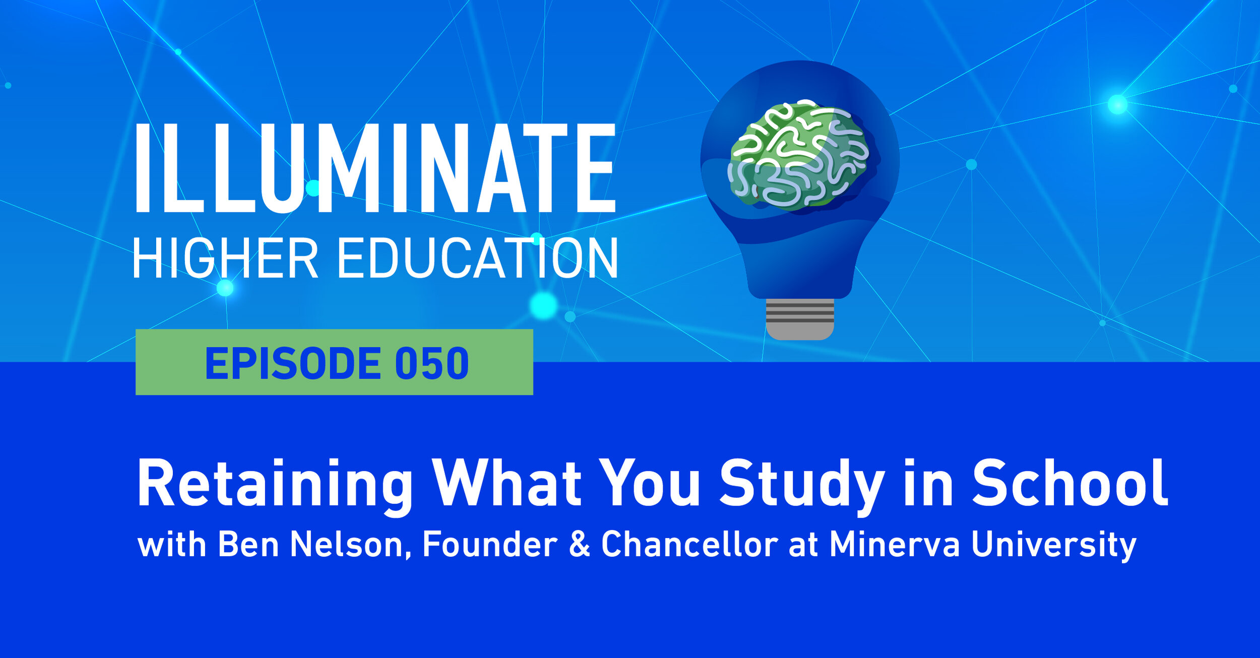 Re-broadcasted Episode 50: Retaining What You Study in School With Ben Nelson 