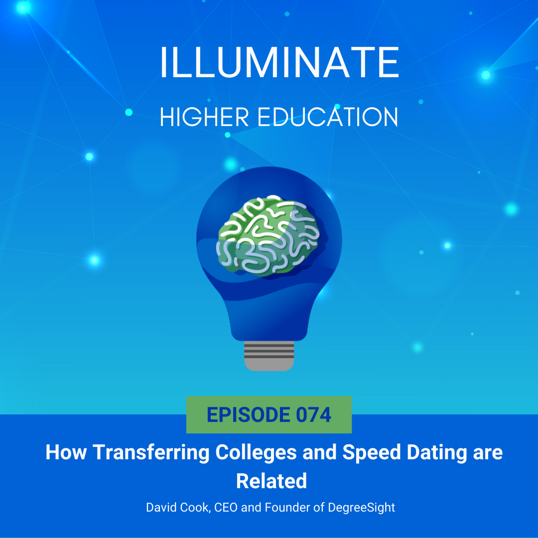 Episode 74: How Transferring Colleges and Speed Dating are Related with David Cook, Founder and CEO of DegreeSight
