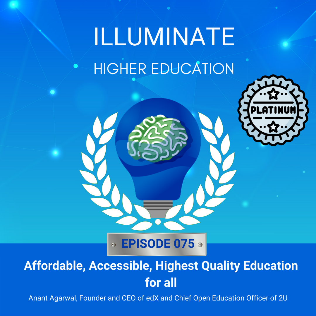 Re-broadcast Episode 75: Affordable, Accessible, Highest Quality Education for all with Anant Agarwal, Founder and CEO of edX and Chief Open Education Officer of 2U 