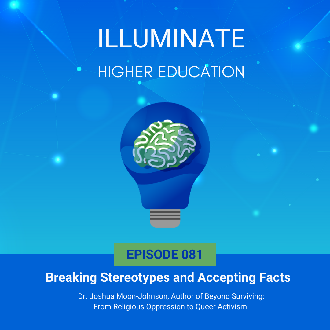 Episode 81: Breaking Stereotypes and Accepting Facts with Dr. Joshua Moon-Johnson, Author of Beyond Surviving: From Religious Oppression to Queer Activism