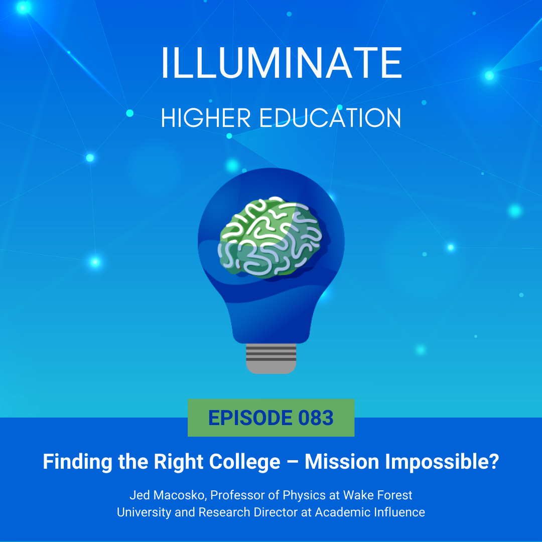 Episode 83: Finding the Right College – Mission Impossible? with Jed Macosko, Professor of Physics at Wake Forest University and Research Director at Academic Influence