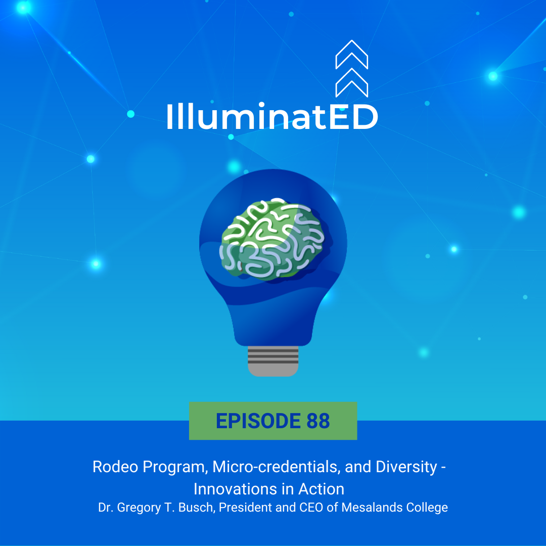 Episode 88: Rodeo Program, Micro-credentials. and Diversity – Innovations in action with Dr. Gregory T. Busch, President and CEO of Mesalands College