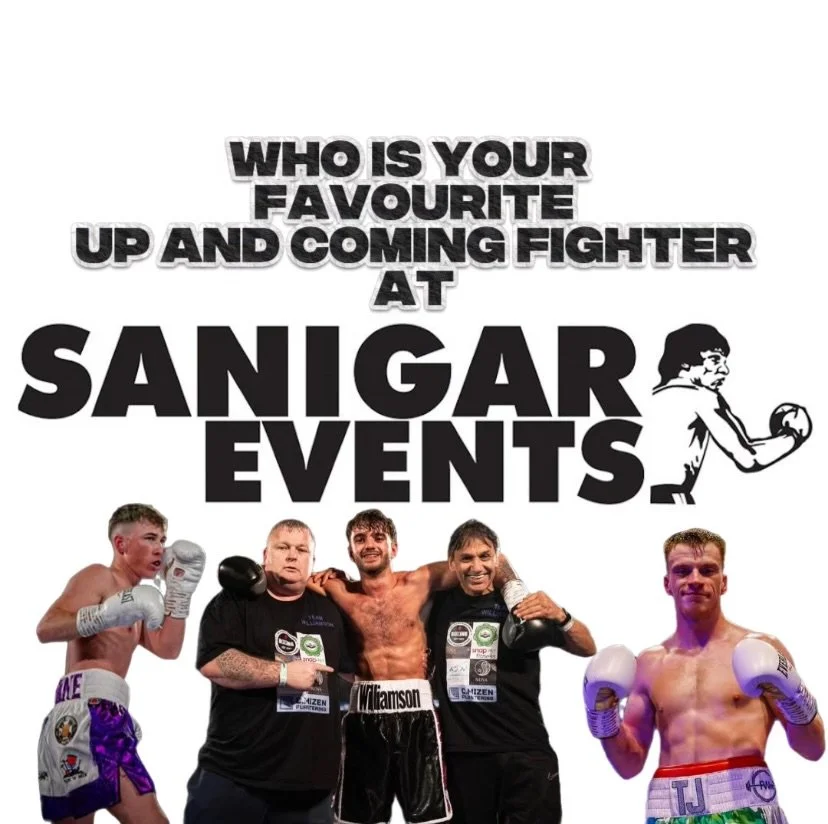 Who is your favourite up and coming fighter here at Sanigar Events?🥊