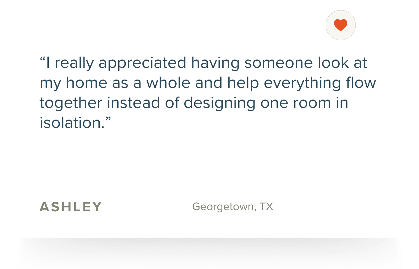 Quote about appreciation for support in home design, attributed to Ashley from Georgetown, TX, on a social media post with a red heart icon.