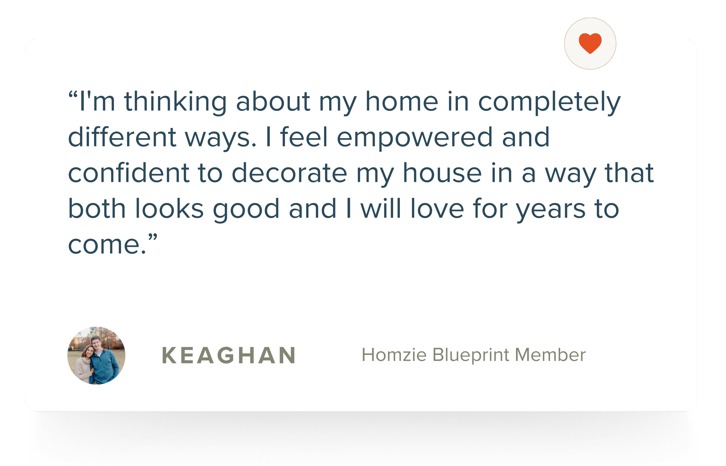 A card with a quotation about home decoration, attributed to Keaghan, a Homzie Blueprint Member, and includes a profile picture of a smiling couple outdoors and a heart icon in the top right corner.