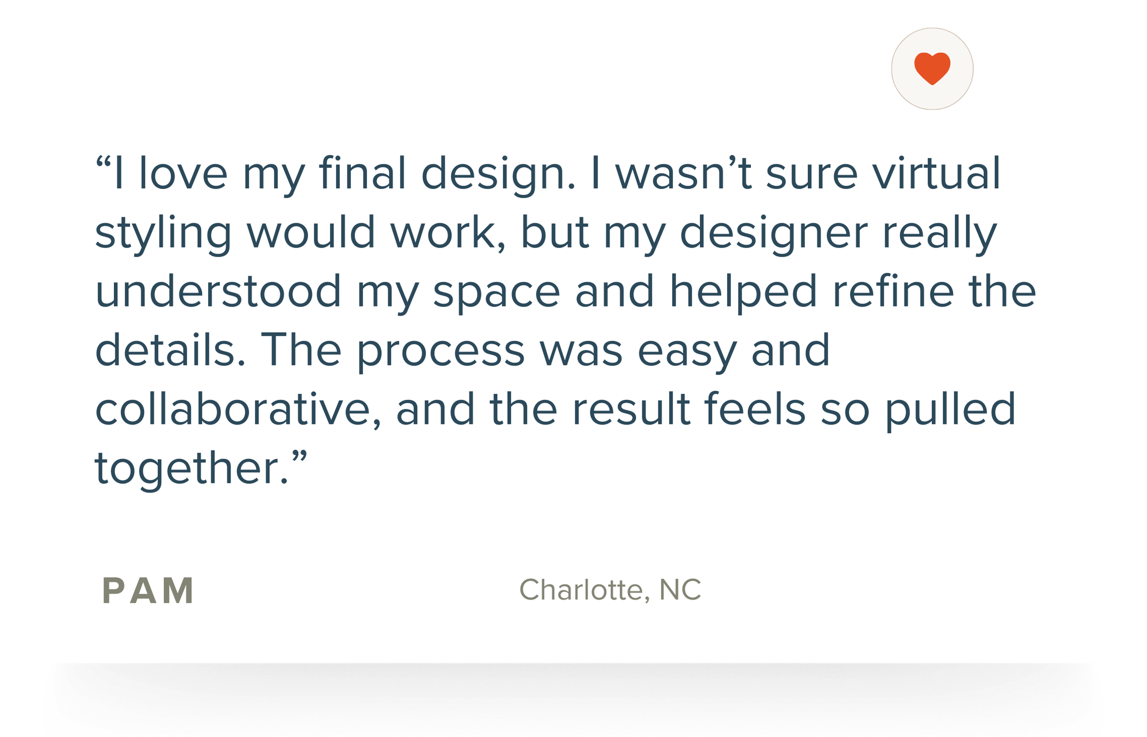 Testimonial quote about a final design, mentioning collaboration with a designer, from Pam in Charlotte, NC.