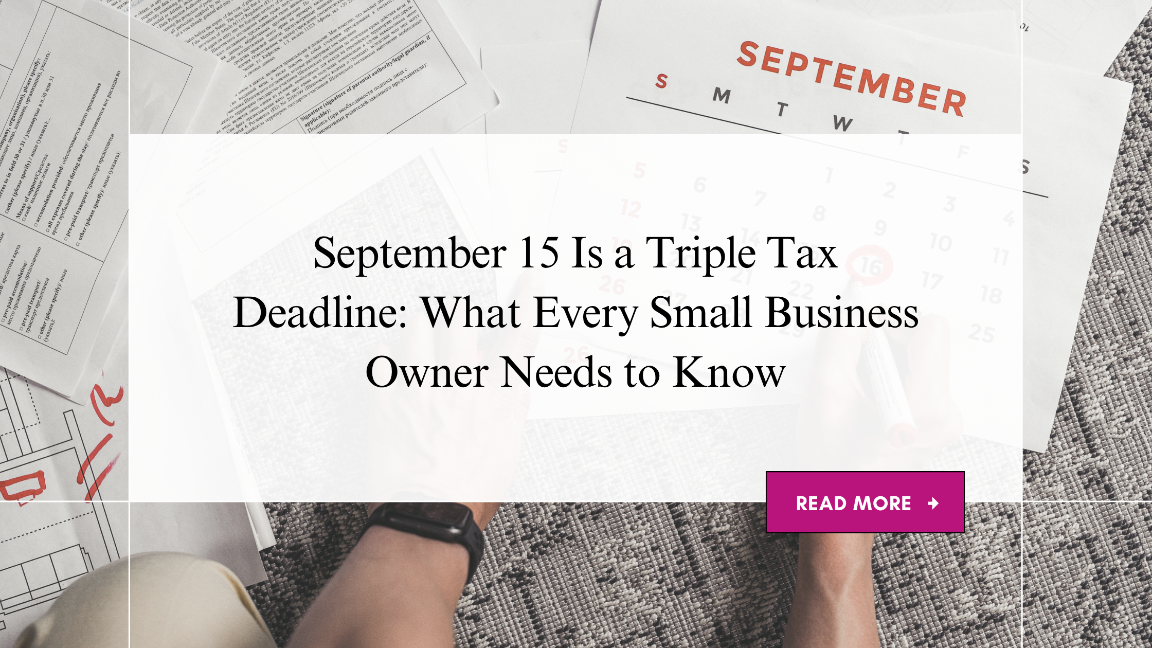 September 15 Is a Triple Tax Deadline: What Every Small Business Owner Needs to Know