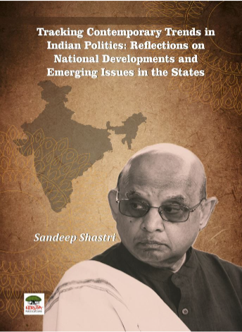 Tracking Contemporary Trends in Indian Politics: Reflections on National Developments and emerging i