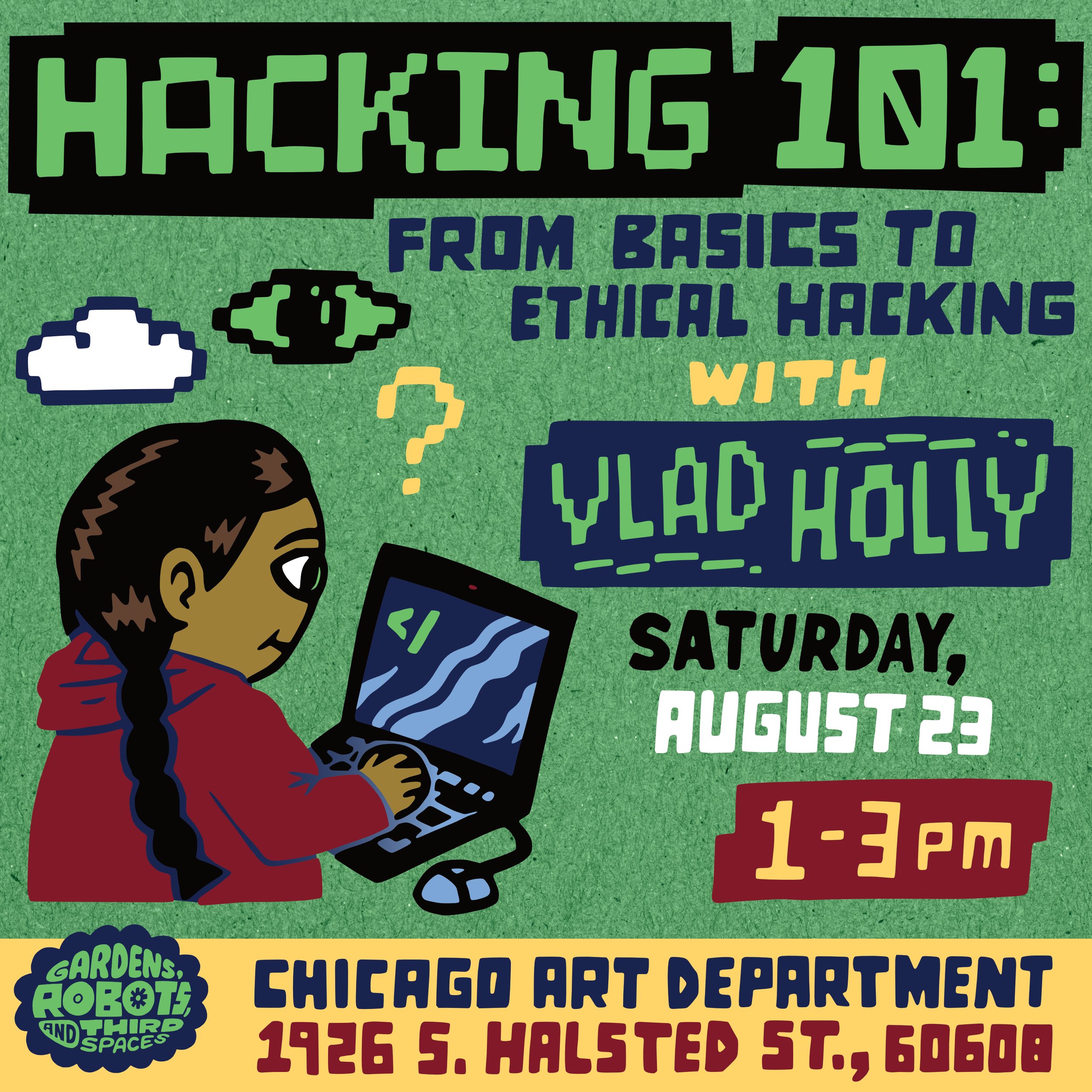 A colorful illustrated flyer promoting a community event with a green background, featuring pixel art styled icons including a mushroom, a leaf, and a person looking at a tablet or phone. The flyer contains text about hacking, Saturday, August 12, and location details.