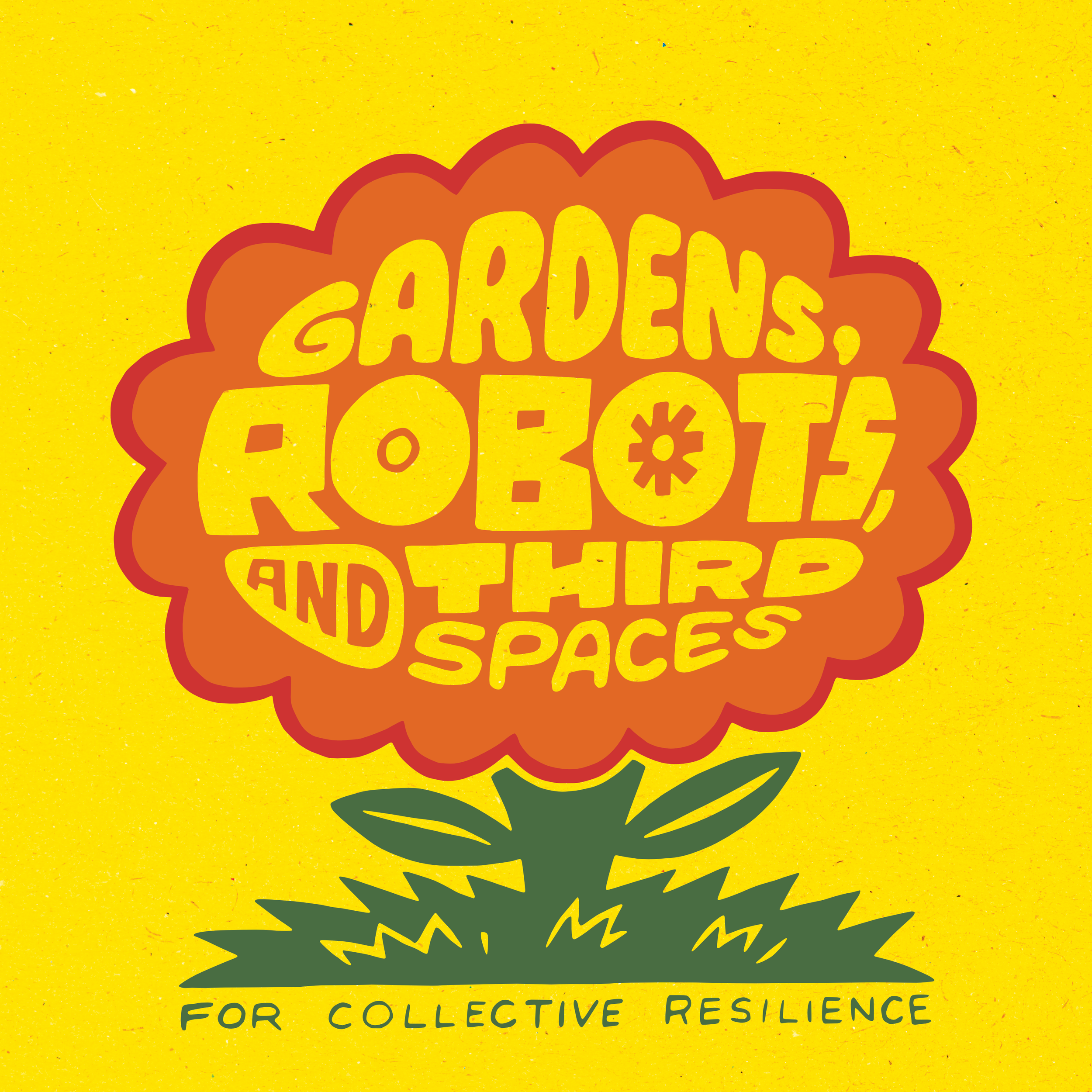 Bright yellow background with a large, orange, comic-style explosion shape containing the words "GARDENS OF RESILIENCE" in yellow and orange text. Below the explosion, the text reads "FOR COLLECTIVE RESILIENCE" in dark green.