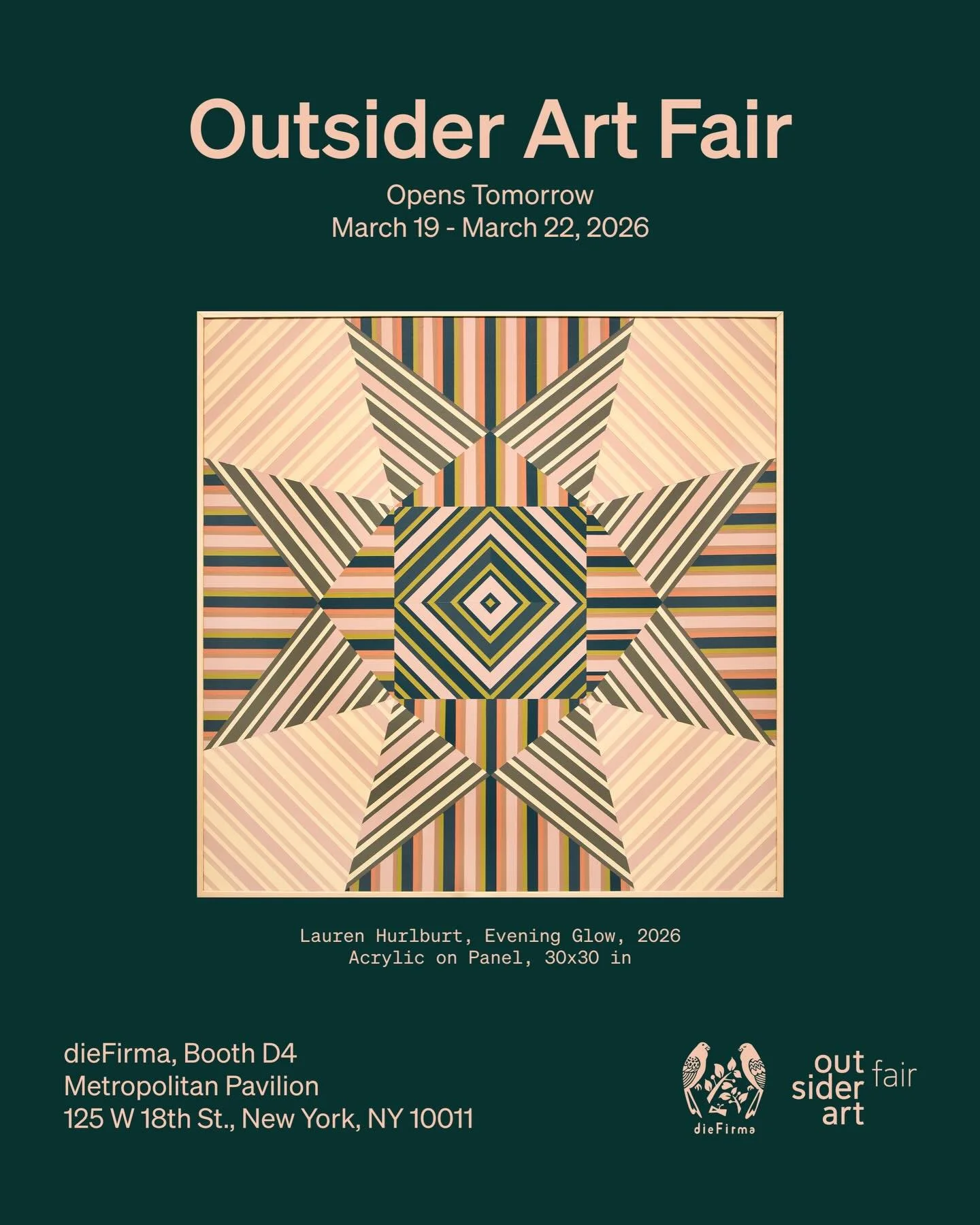 Outsider Art Fair opens tomorrow! Visit our booth, D4 as we debut new and unseen work by Bill Miller, Lauren Hurlburt and Nadia Gould.

March 19 - March 22
dieFirma, Booth D4
Metropolitan Pavilion
125 W 18th St, NY

Lauren Hurlburt, Evening Glow, 202