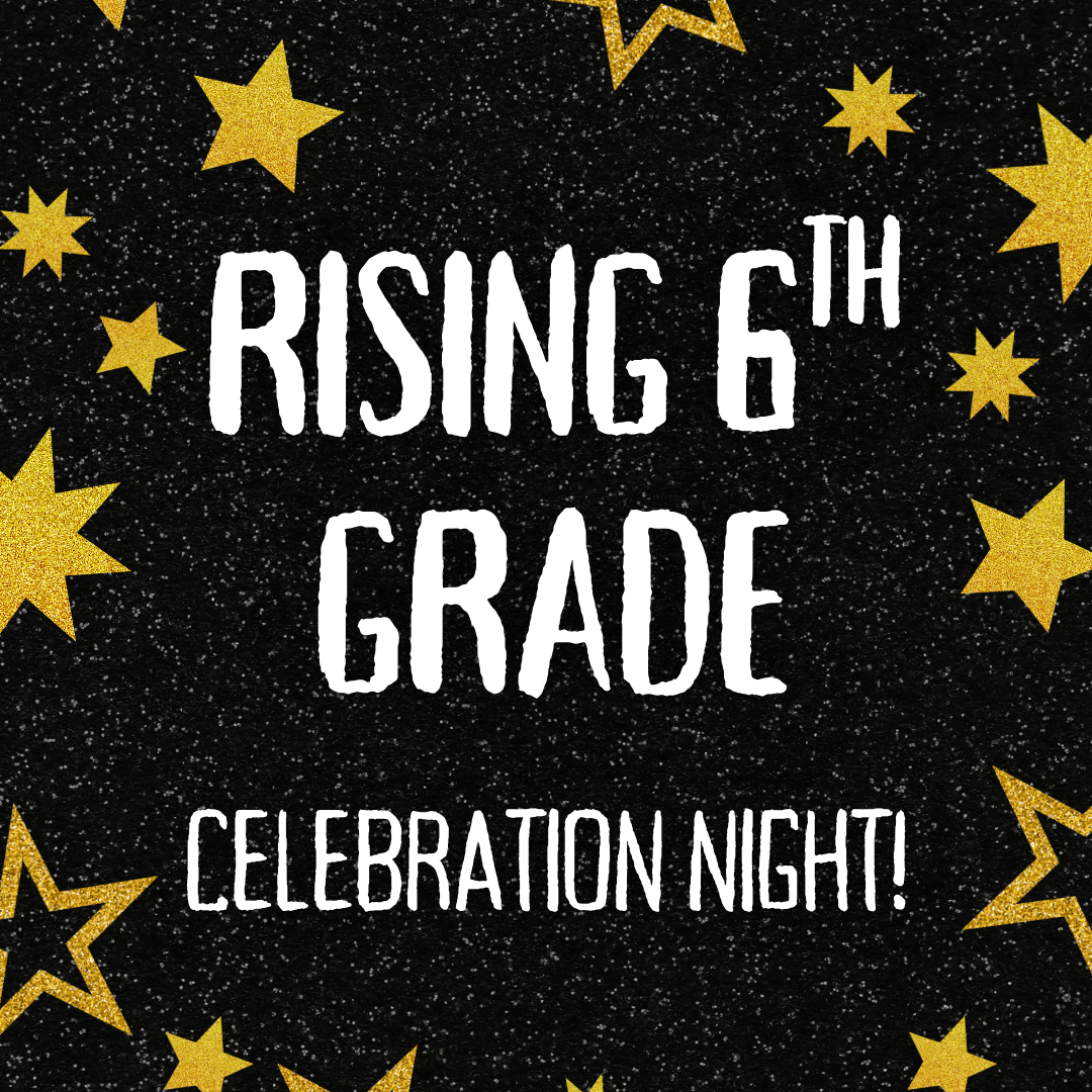 Rising 6th Grade Celebration Night