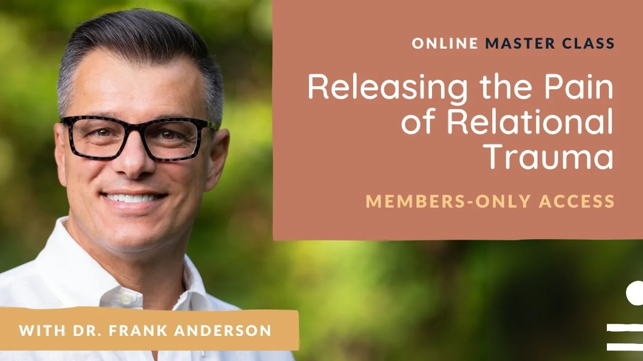 Releasing the Pain of Relational Trauma